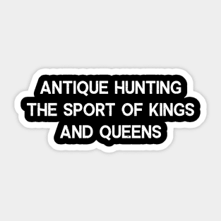 Antique Hunting The Sport of Kings and Queens Sticker